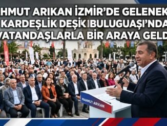 MAHMUT ARIKAN İZMİR’DE “GELENEKSEL KARDEŞLİK BULUŞMASI”NDA VATANDAŞLARLA BİR ARAYA GELDİ - İntroHaber