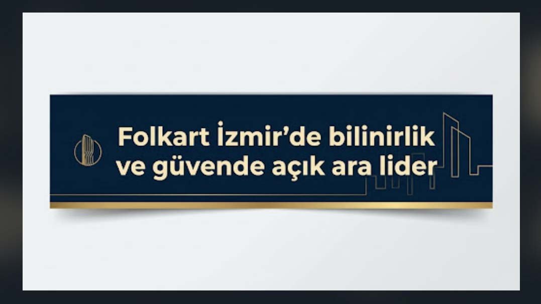 FOLKART, İZMİR’DE BİLİNİRLİK VE GÜVENDE AÇIK ARA LİDER - İntroHaber